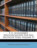 F. C. Schlosser's Weltgeschichte Fur Das Deutsche Volk, Neunter Theil 356366353X Book Cover