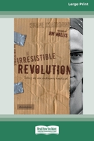 Irresistible Revolution [Standard Large Print 16 Pt Edition] 0369321243 Book Cover