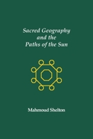 Sacred Geography and the Paths of the Sun 0974146838 Book Cover