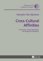 Cross-Cultural Affinities: Emersonian Transcendentalism and Senghorian Negritude 3631681259 Book Cover