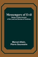 Messengers of Evil; Being a Further Account of the Lures and Devices of Fantômas 9357382011 Book Cover