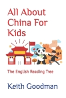 All About China For Kids: The English Reading Tree B0FV8JYJJP Book Cover