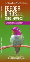 Feeder Birds of the Northwest: A Folding Pocket Guide to Common Backyard Birds (All About Birds Pocket Guide Series) 1620052237 Book Cover