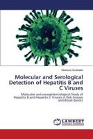 Molecular and Serological Detection of Hepatitis B and C Viruses 3659591637 Book Cover