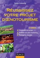 Réussissez votre projet d'oenotourisme - 2ème édition 2100590146 Book Cover