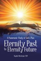 A Panoramic Study of God's Plan: Eternity Past to Eternity Future 151276051X Book Cover