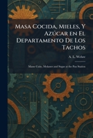 Masa Cocida, Mieles, Y Azðcar en El Departamento De Los Tachos: Masse Cuite, Molasses and Sugar at the Pan Station (Spanish Edition) 1025829204 Book Cover