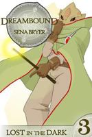 Dreambound, Vol. 3: Lost in the Dark 1523888989 Book Cover