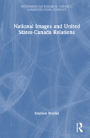 National Images and United States-Canada Relations (InterAmerican Research: Contact, Communication, Conflict) 1032675209 Book Cover