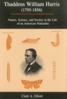Thaddeus William Harris (1795-1856): Nature, Science, and Society in the Life of an American Naturalist 1611460441 Book Cover