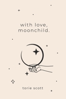 with love, moonchild. B0B14285GZ Book Cover