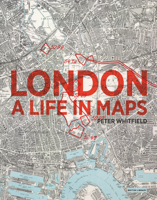 London: A Life in Maps 0712349197 Book Cover