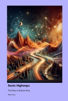 Sonic Highways: The Story of Sullivan King 1779693508 Book Cover
