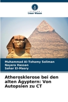 Atherosklerose bei den alten Ägyptern: Von Autopsien zu CT (German Edition) 6208202531 Book Cover