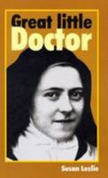 Great Little Doctor: The Teaching of St Therese of Lisieux 0854397124 Book Cover