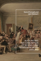 Auctions and the Consumption of Second-hand Goods in Georgian England 1350549088 Book Cover