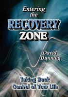 Entering the Recovery Zone: Taking Back Control of Your Life 1456896687 Book Cover