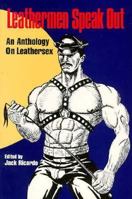 Leathermen Speak Out: An Anthology of Leathersex (Leathermen Speak Out) 0943595339 Book Cover