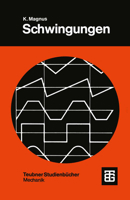 Schwingungen: Eine Einfuhrung in Die Theoretische Behandlung Von Schwingungsproblemen 3519223023 Book Cover