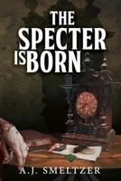 The Specter Is Born 1681023903 Book Cover