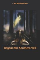Beyond the Southern Veil 1719820244 Book Cover