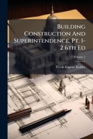 Building Construction And Superintendence. Pt. 1-2 6th Ed, Volume 2 1179751426 Book Cover