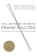 Lightness of Being: Mass, Ether, and the Unification of Forces