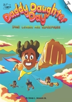 Daddy Daughter Day: Imani Learns Her Superpower 1966366051 Book Cover