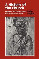A History of the Church: The World in Which the Church Was Founded (History of the Church (Sheed & Ward)) (v. 1) B007YW9BOS Book Cover