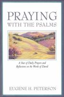 Praying with the Psalms: A Year of Daily Prayers and Reflections on the Words of David 006066567X Book Cover
