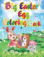 Big Easter egg coloring book: The great Big Easter egg coloring book for kids unique easter egg for kids, Toddlers, boys and girls, Beautiful Easter B08Y4FJ8HY Book Cover