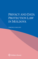 Privacy and Data Protection Law in Moldova 9403500883 Book Cover