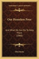 Our Homeless Poor: And What We Can Do To Help Them 1120667178 Book Cover