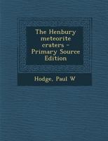 The Henbury meteorite craters 1176076973 Book Cover