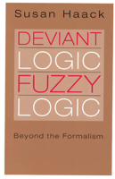Deviant Logic, Fuzzy Logic: Beyond the Formalism 0226311341 Book Cover