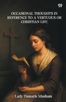 Occasional Thoughts In Reference To A Vertuous Or Christian Life 9371468637 Book Cover