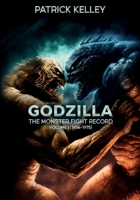 Godzilla: The Monster Fight Record - Volume I (1954-1975) B0CGL7R2CR Book Cover