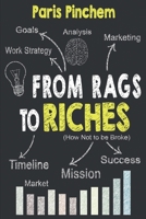 From Rags to Riches: How Not to be Broke B091FC4SG1 Book Cover