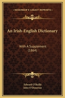 An Irish-English Dictionary: With a Supplement 1164574507 Book Cover