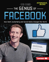 The Genius of Facebook: How Mark Zuckerberg and Social Media Changed the World 1728449529 Book Cover