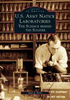 U.S. Army Natick Laboratories: The Science Behind the Soldier 0738537292 Book Cover