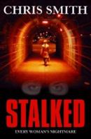 Stalked: Every Woman's Nightmare 1741105277 Book Cover