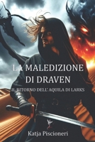 La maledizione di Draven: Il ritorno dell'Aquila di Larks (LA SAGA DELL'ECLISSI) (Italian Edition) B0DF5NHK96 Book Cover