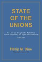 State of the Unions: How Labor Can Strengthen the Middle Class, Improve Our Economy, and Regain Political Influence 0786754346 Book Cover