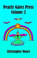 Pearly Gates Press Volume 2 0985697911 Book Cover