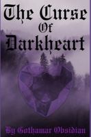 The Curse Of Darkheart (The Darkheart Series) B0G4CTB1C1 Book Cover