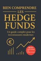 Bien Comprendre les Hedge Funds: Stratégies, avantages et réglementations révélées (French Edition) B0FQ2ZV8F2 Book Cover