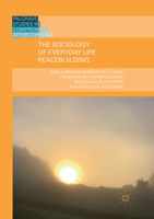 The Sociology of Everyday Life Peacebuilding 3030076938 Book Cover