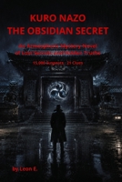 Kuro Nazo: The Obsidian Secret: An Atmospheric Mystery Novel of Lost Secrets and Hidden Truths B0H8WB6TGZ Book Cover