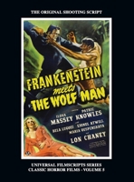 Frankenstein Meets the Wolf Man: (Universal Filmscript Series, Vol. 5) 1629334774 Book Cover
